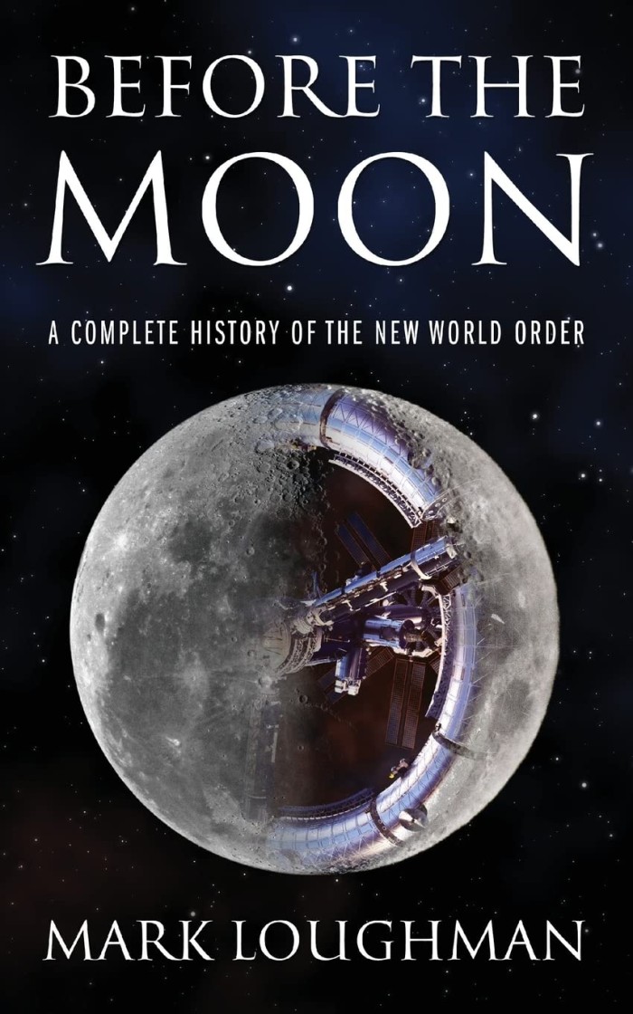 Before the Moon: A Complete History of the New World Order